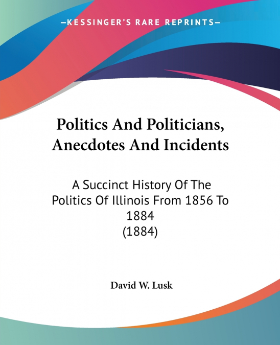 Politics And Politicians, Anecdotes And Incidents