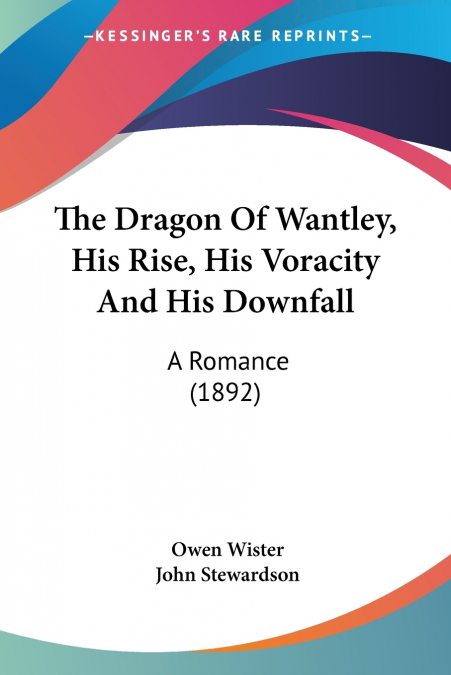 The Dragon Of Wantley, His Rise, His Voracity And His Downfall