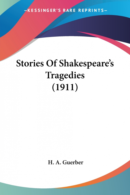 Stories Of Shakespeare’s Tragedies (1911)