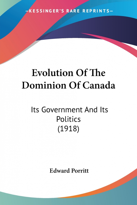 Evolution Of The Dominion Of Canada