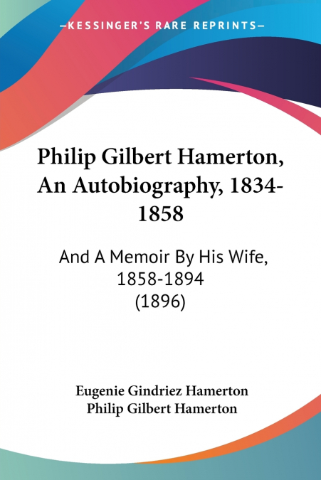 Philip Gilbert Hamerton, An Autobiography, 1834-1858