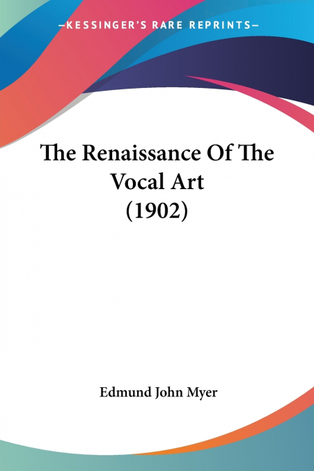 The Renaissance Of The Vocal Art (1902)