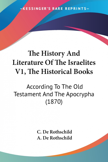 The History And Literature Of The Israelites V1, The Historical Books