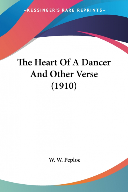 The Heart Of A Dancer And Other Verse (1910)
