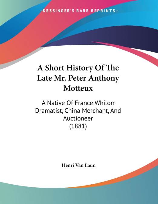 A Short History Of The Late Mr. Peter Anthony Motteux