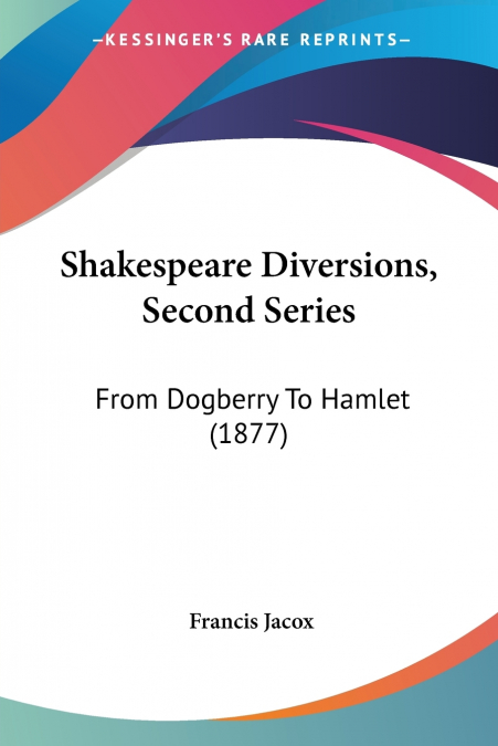 Shakespeare Diversions, Second Series