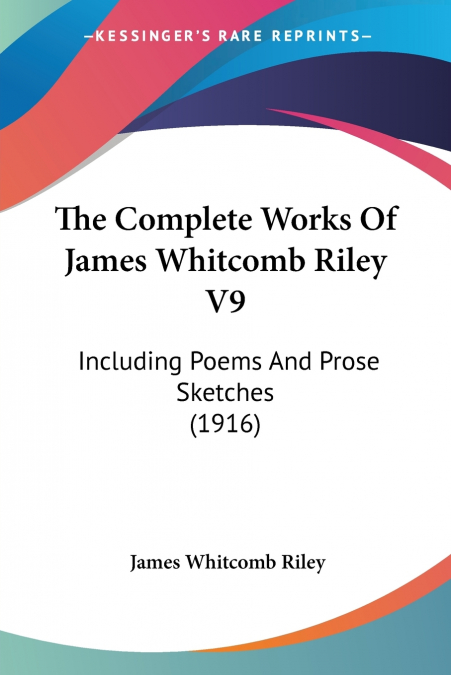The Complete Works Of James Whitcomb Riley V9