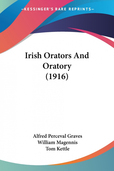 Irish Orators And Oratory (1916)