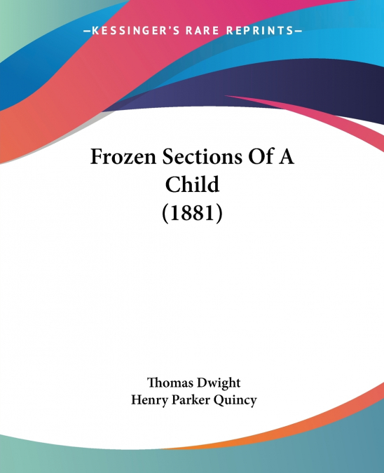 Frozen Sections Of A Child (1881)