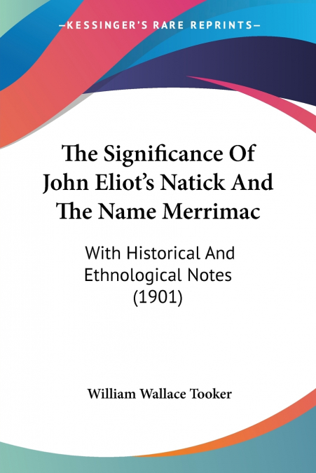 The Significance Of John Eliot’s Natick And The Name Merrimac