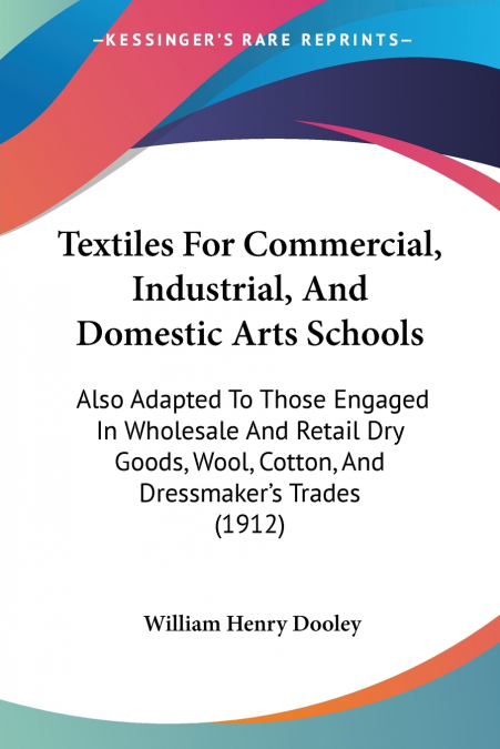 Textiles For Commercial, Industrial, And Domestic Arts Schools
