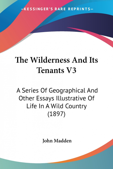 The Wilderness And Its Tenants V3