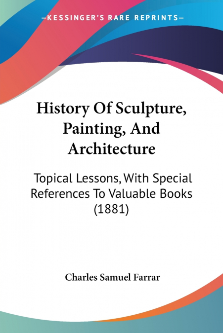 History Of Sculpture, Painting, And Architecture