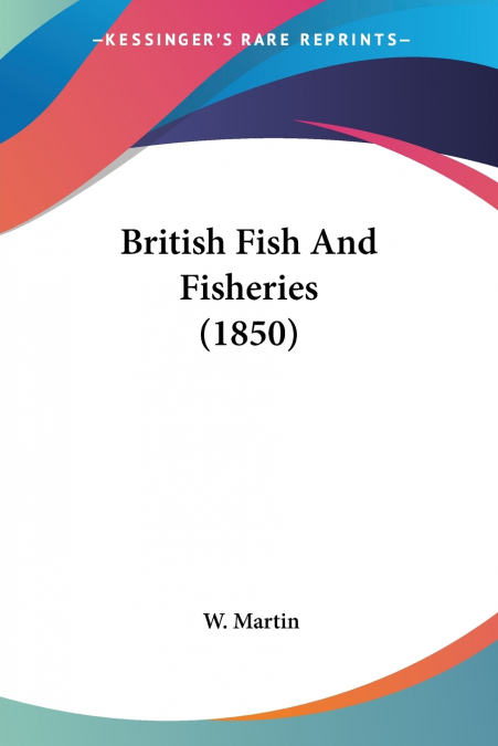 British Fish And Fisheries (1850)