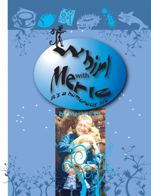 Whirl With Merle - It’s A Humorous Life
