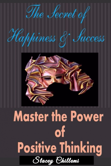 The Secret To Happiness & Success