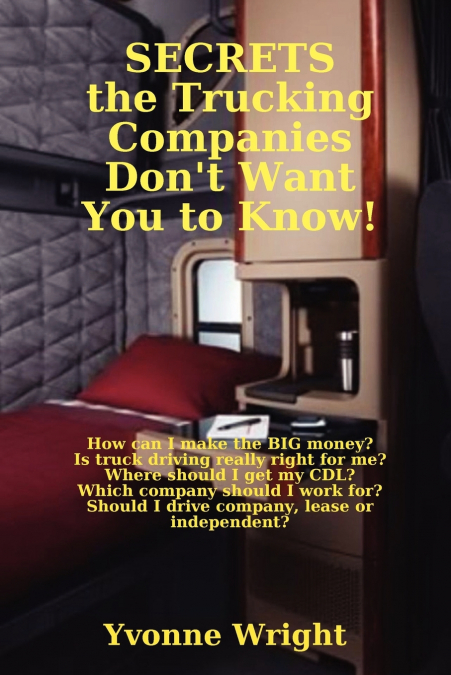 Secrets the Trucking Companies Don’t Want You to Know!