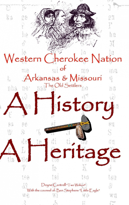 Western Cherokee Nation of Arkansas and Missouri - A History -  A Heritage
