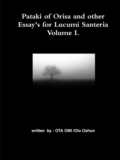Pataki of Orisa and other Essay’s for Lucumi Santeria