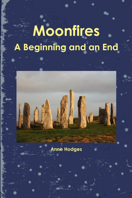 Moonfires - A Beginning and an End