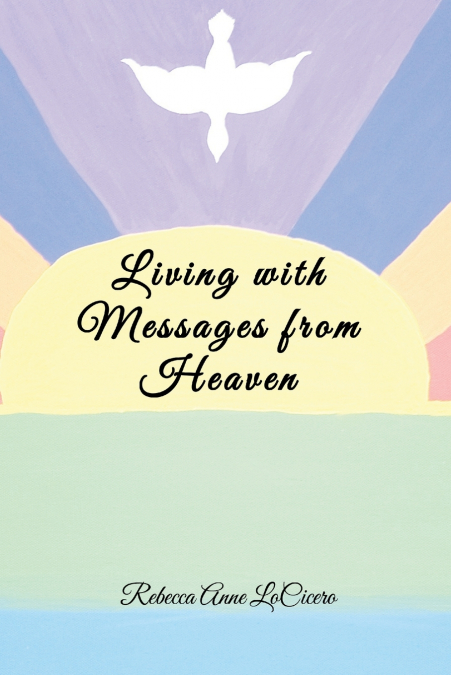 Living With Messages From Heaven