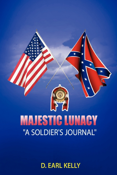 Majestic Lunacy - A Soldier’s Journal