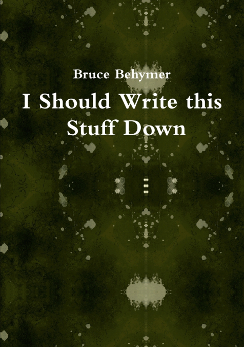 I Should Write this Stuff Down
