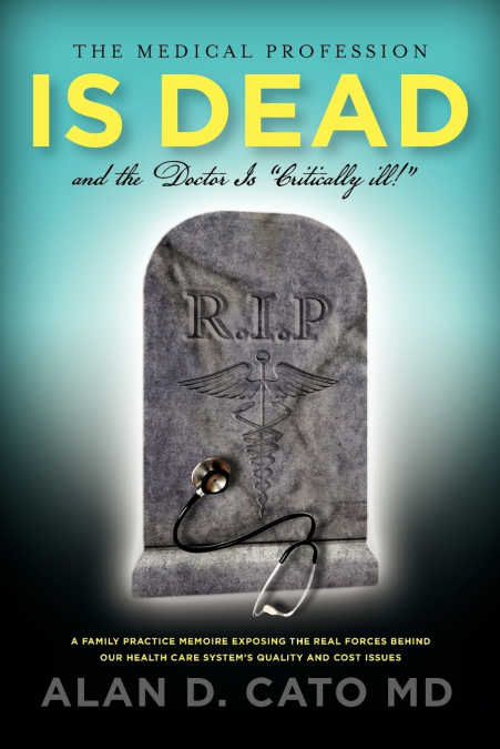The Medical Profession Is Dead And The Doctor Is 'Critically' Ill!