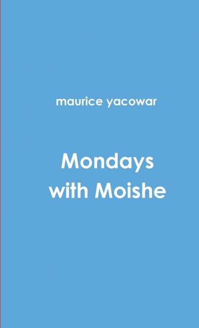 Mondays with Moishe