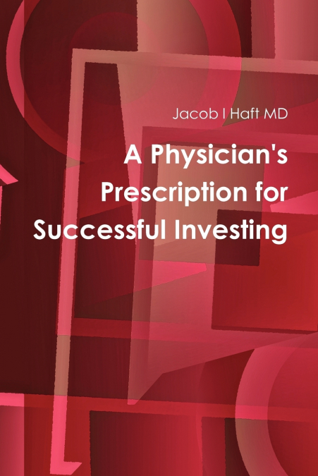 A Physician’s Prescription for Successful Investing