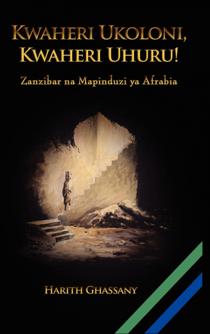 Kwaheri Ukoloni, Kwaheri Uhuru! Zanzibar na Mapinduzi ya Afrabia