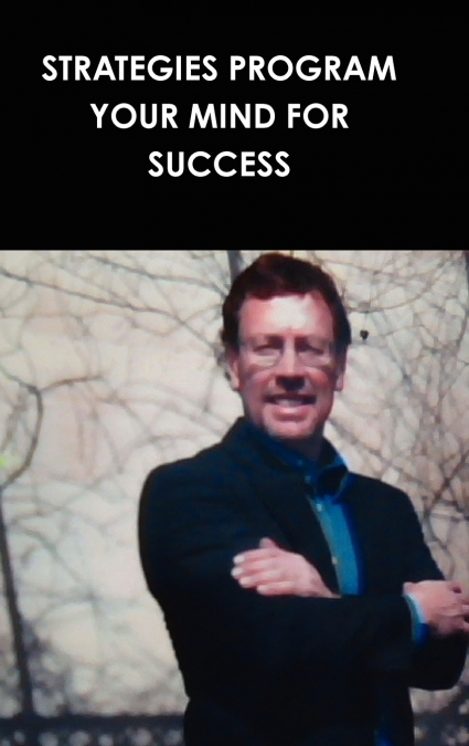 STRATEGIES PROGRAM YOUR MIND FOR SUCCESS