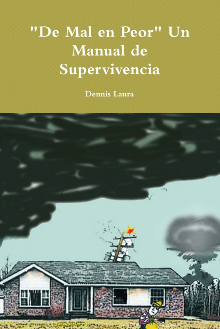 'De Mal en Peor' Un Manual de Supervivencia