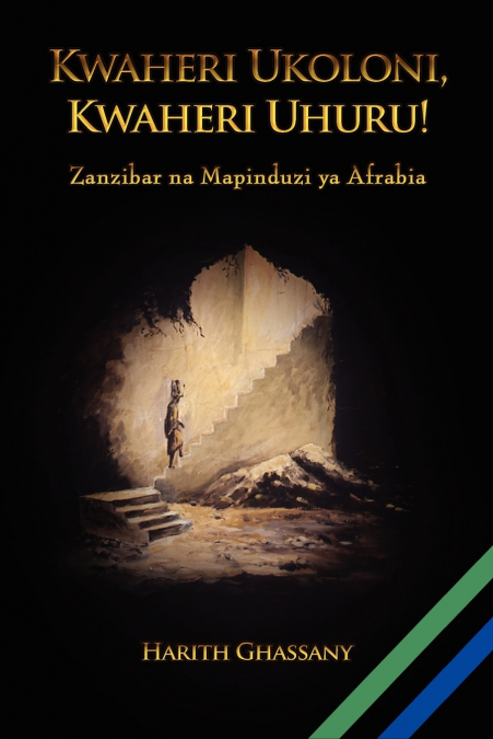Kwaheri Ukoloni, Kwaheri Uhuru! Zanzibar na Mapinduzi ya Afrabia