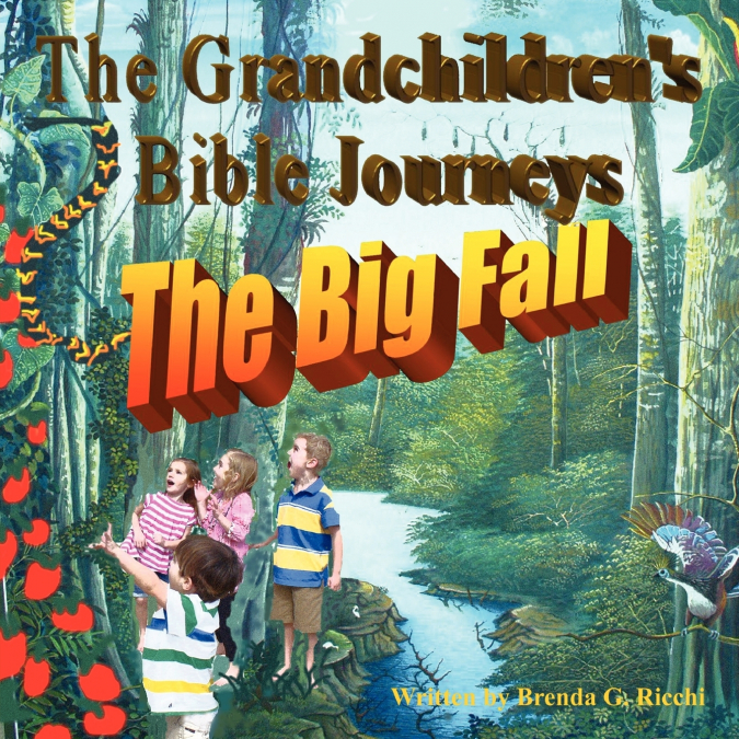The Grandchildren’s Bible Journey-The Big Fall