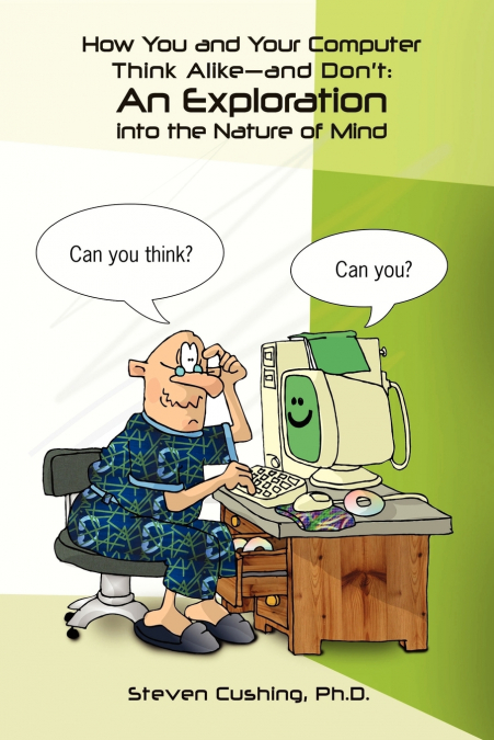 How You and Your Computer Think Alike-and Don’t