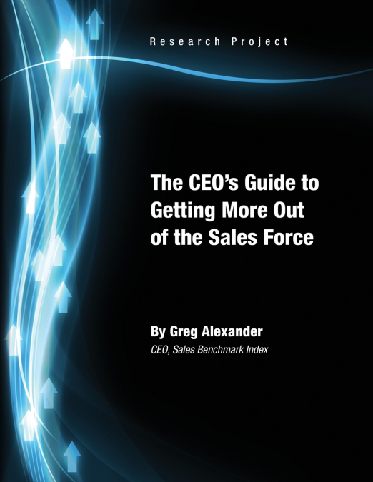 The CEO’s Guide to Getting More Out of the Sales Force