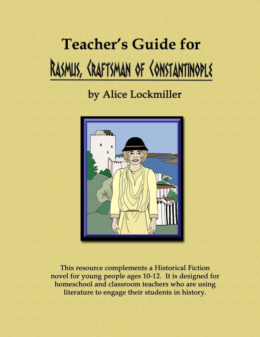 Teacher’s Guide for 'Rasmus, Craftsman of Constantinople'