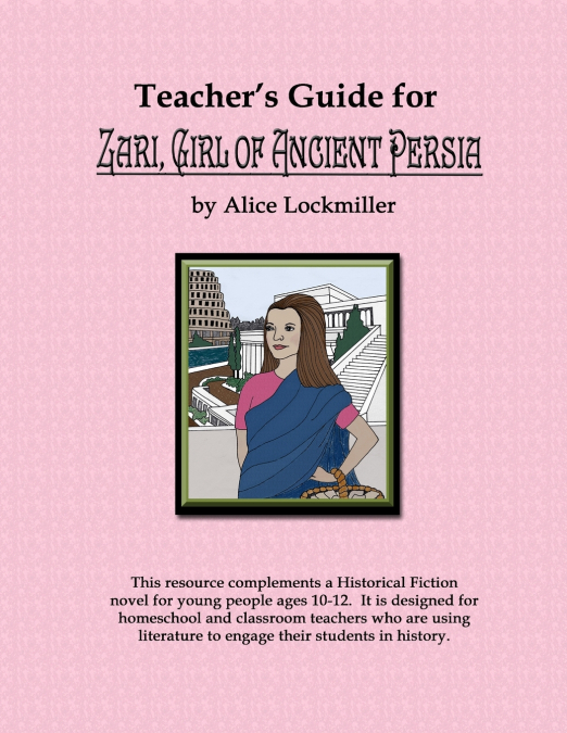 Teacher’s Guide for 'Zari, Girl of Ancient Persia'