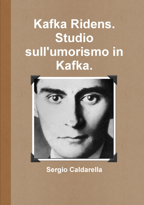 Kafka Ridens. Studio sull’umorismo in Kafka.