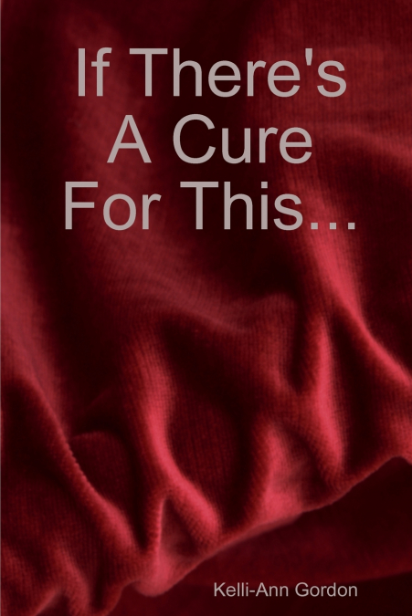 If There’s A Cure For This...