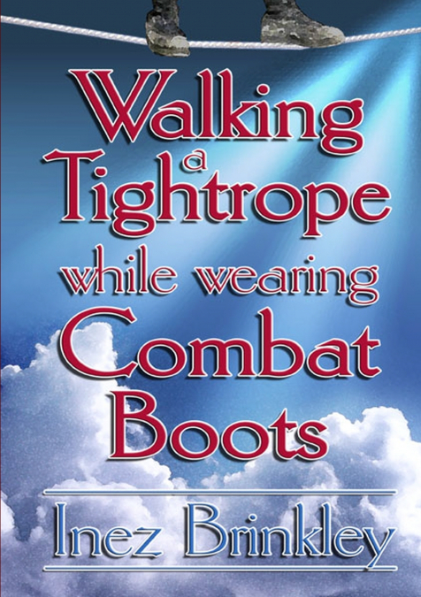 Walking a Tightrope While Wearing Combat Boots