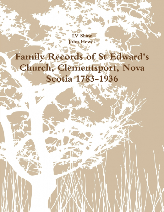 Family Records of St Edward’s Church, Clementsport, Nova Scotia 1783-1936