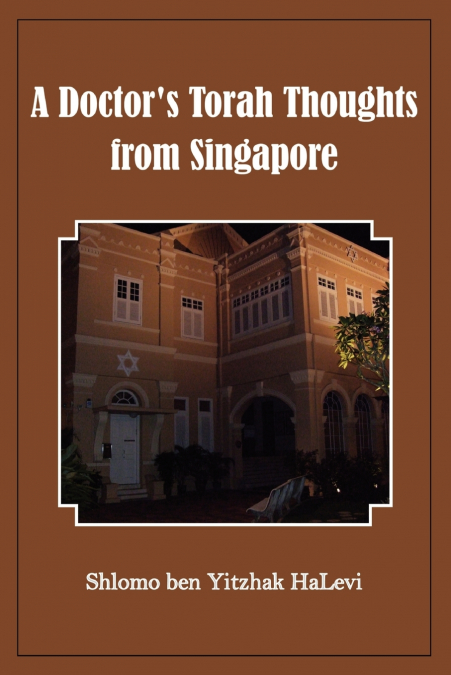 A Doctor’s Torah Thoughts from Singapore