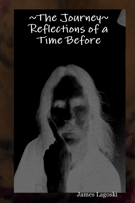 The Journey   Reflections of a Time Before