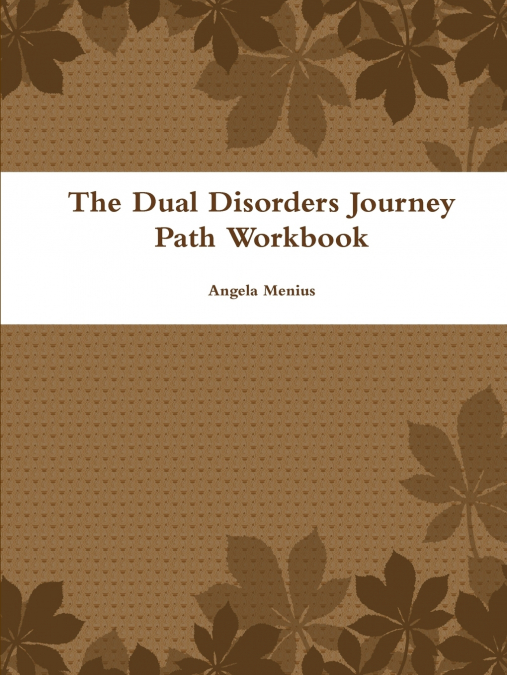 The Dual Disorders Journey Path Workbook