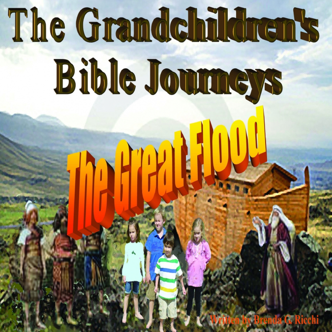 The Grandchildren’s Bible Journeys - The Great Flood