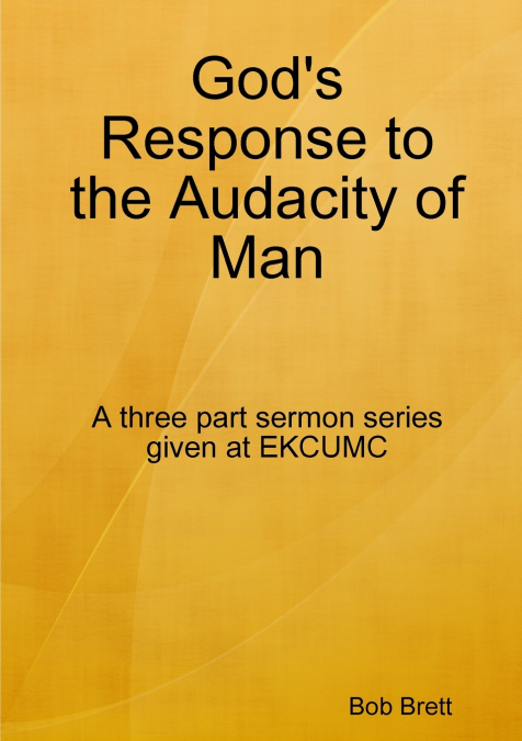 God’s Response to the Audacity of Man