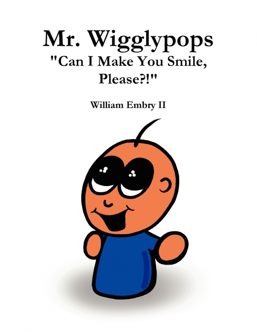 Mr. Wigglypops 'Can I Make You Smile, Please?!'