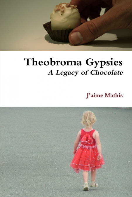 Theobroma Gypsies - A Legacy of Chocolate